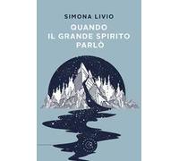 Quando il grande spirito parlò