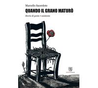 Libri Sacerdote Marcello - Quando Il Grano Maturo. Storie Di Gente R-Esistente