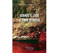 Quando il lago si tinge di rosso. Nuova ediz.