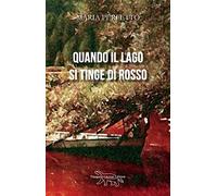 Quando il lago si tinge di rosso. Nuova ediz.