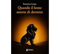 Quando il leone smette di dormire