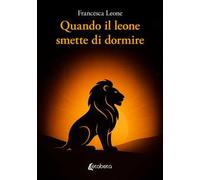 Quando il leone smette di dormire