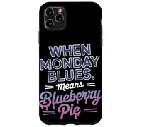 Quando il lunedì blues significa festa del lavoro della torta ai mirtilli Custodia per iPhone 11 Pro Max
