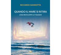 Quando il mare si ritira. Cosa resta dopo lo tsunami