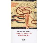 Quando il mio golem mi aprì la porta. Ediz. italiana e tedesca