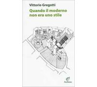 Quando il moderno non era uno stile