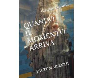 QUANDO IL MOMENTO ARRIVA: PACTUM SILENTII