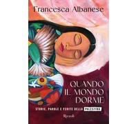 Libri Albanese Francesca - Quando Il Mondo Dorme. Storie, Parole E Ferite Della