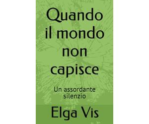 Quando il mondo non capisce: Un assordante silenzio