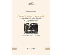 Quando il nome è «cosa seria». L'onomastica nelle novelle di Luigi Pirandello