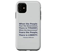 Quando il popolo teme il governo c'è tirannia.. Custodia per iPhone 11