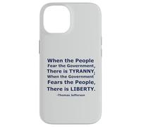 Quando il popolo teme il governo c'è tirannia.. Custodia per iPhone 14