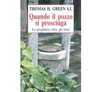 Quando il pozzo si prosciuga. La preghiera oltre gli inizi