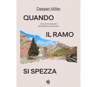 Quando il ramo si spezza. Una storia naturale del dissenso americ