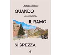 Quando il ramo si spezza. Una storia naturale del dissenso americano