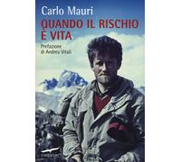 Quando il rischio è vita [Hardcover] Mauri, Carlo and Vitali, Andrea