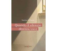 Quando il silenzio diventa voce