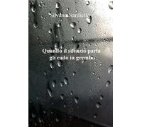 Quando il silenzio parla gli cado in grembo