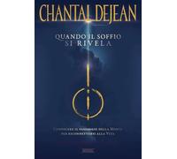 Libri Dejean Chantal - Quando Il Soffio Si Rivela. Conoscere Il Passaggio Della