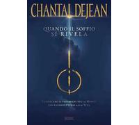 Libri Dejean Chantal - Quando Il Soffio Si Rivela. Conoscere Il Passaggio Della