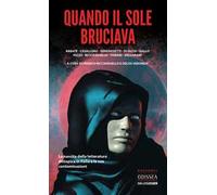 Quando il sole bruciava