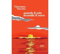 Quando il sole incendiò il mare