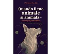 Quando il tuo animale si ammala - ciò che puoi fare davvero