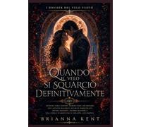 Quando il velo si squarciò definitivamente: Un’epica avventura urban fantasy tra reliquie antiche, divinità dimenticate, magia e romanticismo (Libro 3)