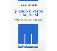 Quando il verbo si fa prassi: Wittgenstein su regole e regolarità