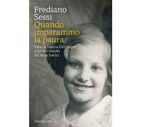 Quando imparammo la paura. Vita di Laura Geiringer sopravvissuta ad Auschwitz