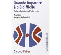 Quando imparare è più difficile. Dalla valutazione all'intervento