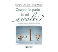 Quando io parlo tu mi ascolti? I segreti per una relazione vincente