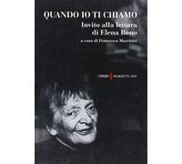 Quando io ti chiamo. Invito alla lettura di Elena Bono