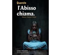 QUANDO L’ABISSO CHIAMA: Abyssus Abyssum Invocat