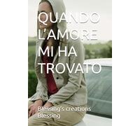 QUANDO L’AMORE MI HA TROVATO