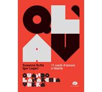 Quando l’Anarchia verrà. 11 canti d'amore e libertà. Con File audio online