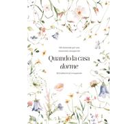 Quando la casa dorme: 100 domande per una maternità consapevole