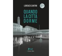 Quando la città dorme - 2025 - Marchetti Editore