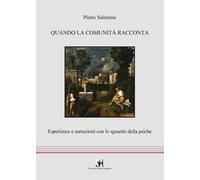 Quando la comunità racconta. Esperienze e narrazioni con lo sguardo della psiche