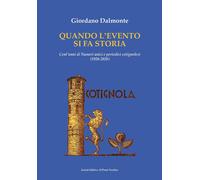 Quando la cronaca si fa storia. Cent'anni di numeri unici e periodici cotignoles