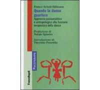 Quando la danza guarisce. Approccio psicoanalitico e antropologico alla funzione terapeutica della danza