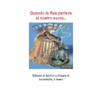 Quando la dea parlava al nostro cuore... - Lunastella il Tasso