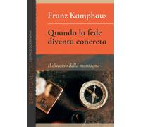 Quando la fede diventa concreta. Il discorso della montagna-Wenn