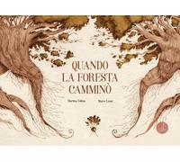 Quando la foresta camminò [Hardcover] [Mar 20, 2026] Folena, Martina and Leoni,