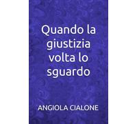 Quando la giustizia volta lo sguardo