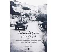 Quando la guerra passò di qui. Vol. 1