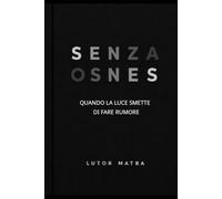 QUANDO LA LUCE SMETTE DI FARE RUMORE