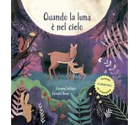 Quando la luna è nel cielo. Ediz. a colori