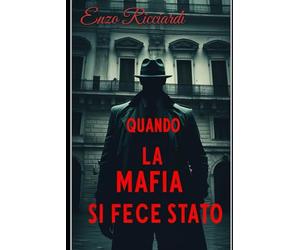 Quando la mafia si fece Stato