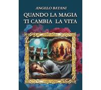 QUANDO LA MAGIA TI CAMBIA LA VITA